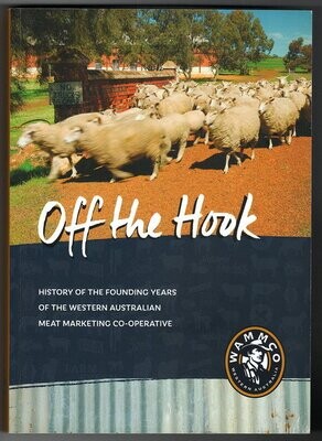 Off the Hook: History of the Founding Years of the Western Australian Meat Marketing Co-Operative