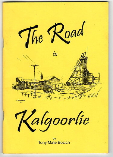 The Road to Kalgoorlie by Tony Mate Bozich