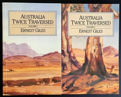 Australia Twice Traversed by Ernest Giles