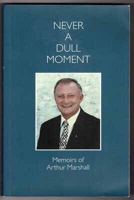 Never a Dull Moment: Memoirs of Arthur Marshall