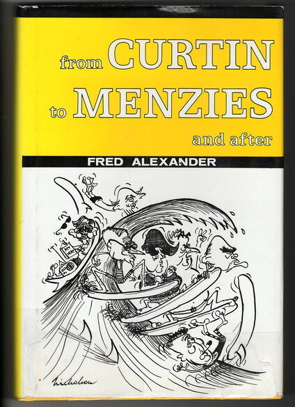 From Curtin to Menzies and After: Continuity or Confrontation? by Fred Alexander