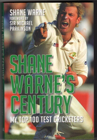Shane Warne&#39;s Century: My Top 100 Test Cricketers by Shane Warne