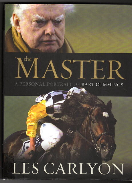The Master: A Personal Portrait of Bart Cummings by Les Carlyon
