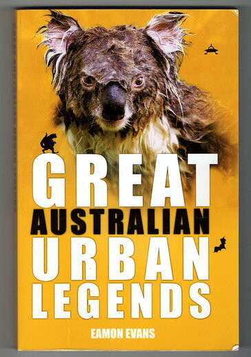 Great Australian Urban Legends by Eamon Evans