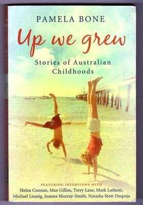 Up We Grew: Stories of Australian Childhoods by Pamela Bone
