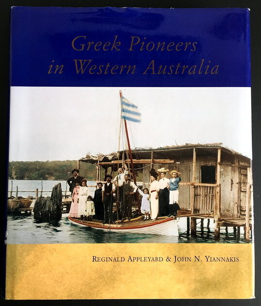 Greek Pioneers in Western Australia by Reginald Appleyard and John Yiannakis