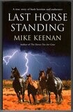 Last Horse Standing by Michael Keenan