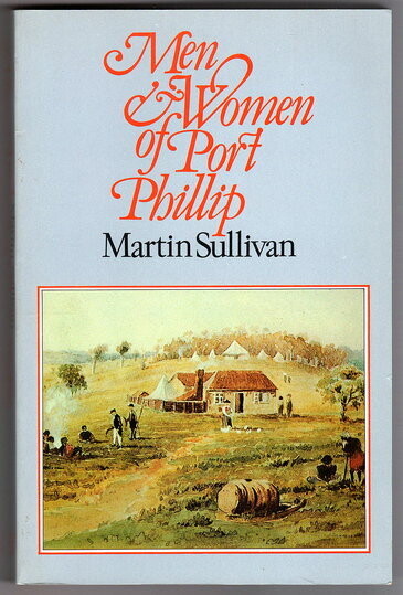 Men and Women of Port Phillip by Martin Sullivan