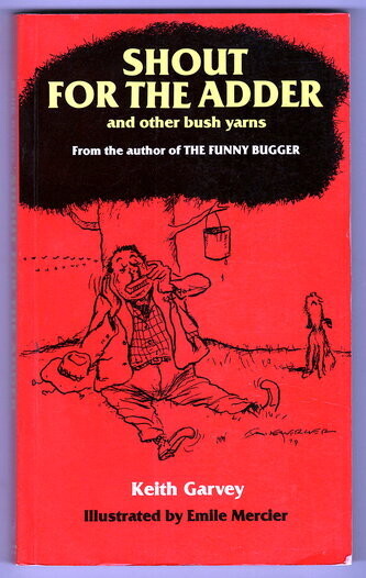 Shout for the Adder and Other Bush Yarns by Keith Garvey