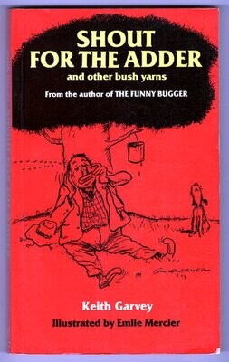 Shout for the Adder and Other Bush Yarns by Keith Garvey