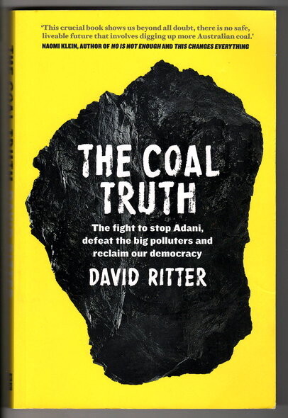 The Coal Truth: The Fight to Stop Adani, Defeat the Big Polluters and Reclaim our Democracy by David Ritter