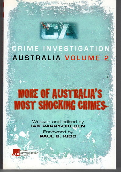 Crime Investigation Australia: That Series That Shocked the Nation: Book 2 by Ian Parry-Okeden