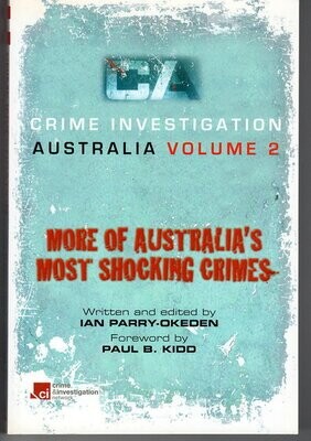 Crime Investigation Australia: That Series That Shocked the Nation: Book 2 by Ian Parry-Okeden