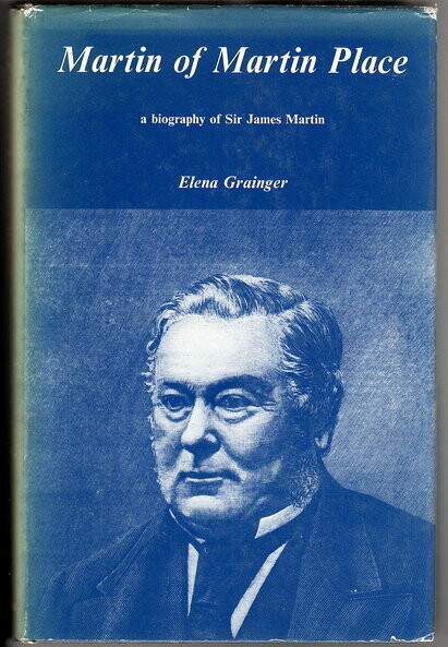Martin of Martin Place: A Biography of Sir James Martin (1820-1886) by Elena Grainger