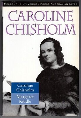 Caroline Chisholm by Margaret Kiddle