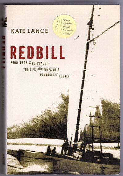 Redbill: From Pearls to Peace: The Life and Times of a Remarkable Lugger by Kate Lance