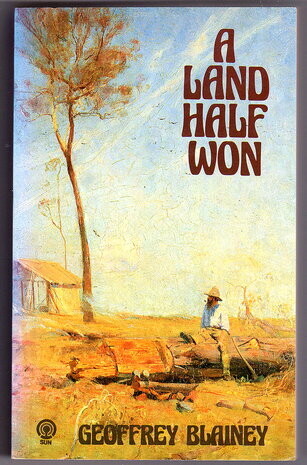 A Land Half Won: Revised Edition by Geoffrey Blainey