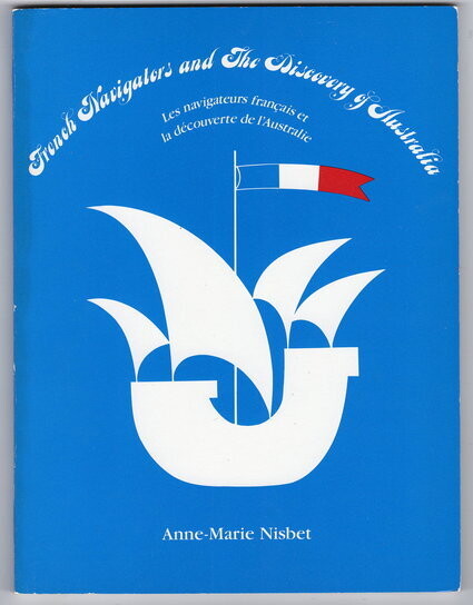 French Navigators and the Discovery of Australia by Anne-Marie Nisbet