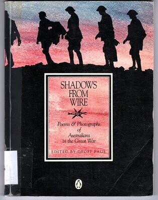Shadows from Wire: Poems and Photographs of Australians in the Great War edited by Geoff Page