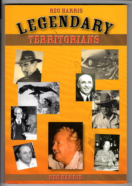 Legendary Territorians by Reg Harris