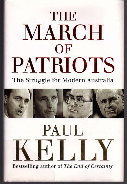 The March of Patriots: The Struggle for Modern Australia by Paul Kelly