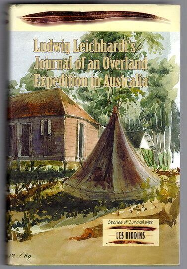 Journal of an Overland Expedition in Australia from Moreton Bay to Port Essington by Ludwig Leichhardt