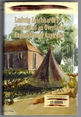 Journal of an Overland Expedition in Australia from Moreton Bay to Port Essington by Ludwig Leichhardt