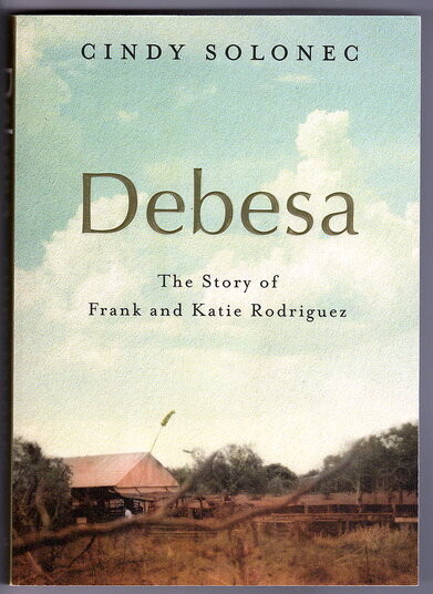 Debesa: The Story of Frank and Katie Rodriguez by Cindy Solonec