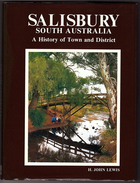 Salisbury South Australia: A History of Town and District by  John H Lewis