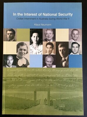 In the Interest of National Security: Civilian Internment in Australia During World War II by Klaus Neumann