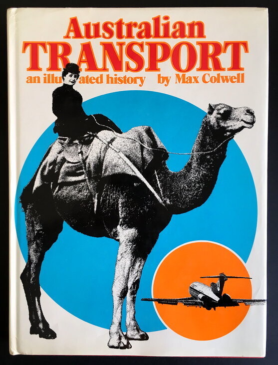 Australian Transport: An Illustrated History by Max Colwell