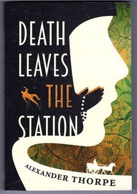 Death Leaves the Station by Alexander Thorpe