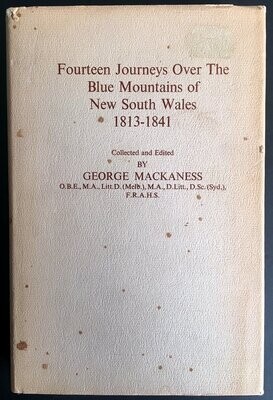 Fourteen Journeys Over the Blue Mountains of New South South Wales, 1813-1841 by George Mackaness