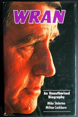 Wran: An Unauthorised Biography by Mike Steketee and Milton Cockburn