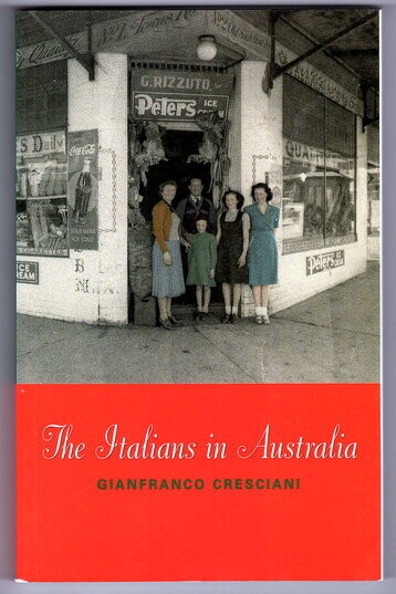 The Italians in Australia by Gianfranco Cresciani