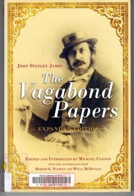 The Vagabond Papers: Expanded Edition by John Stanley James edited by Michael Cannon