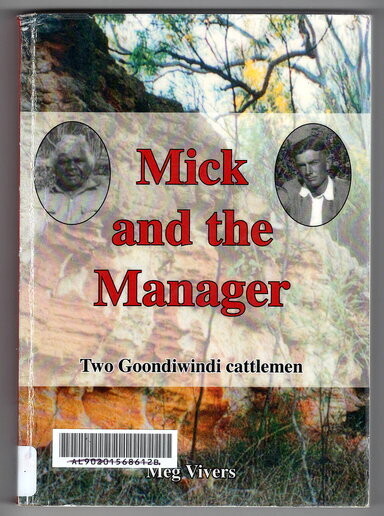 Mick and the Manager: Two Goondiwindi Cattlemen by Meg Vivers