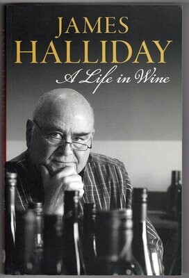 A Life in Wine by James Halliday