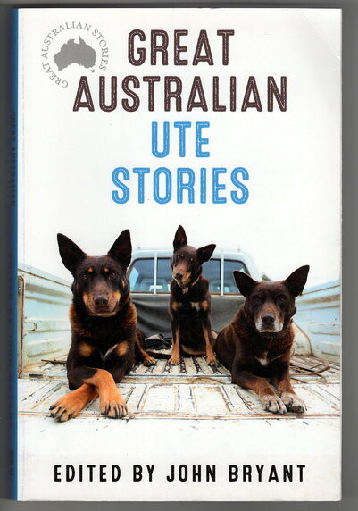 Great Australian Ute Stories by John Bryant