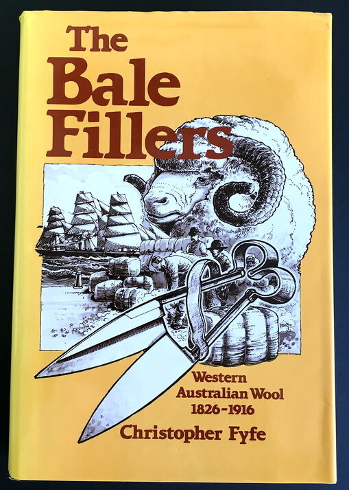 Bale Fillers: Western Australian Wool 1826-1916 by Christopher Fyfe