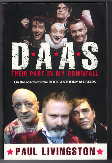 D.A.A.S: Their Part in My Downfall: On the Road With the Doug Anthony All-Stars by Paul Livingston