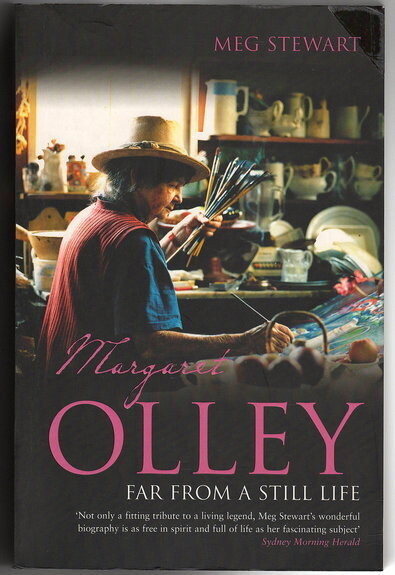 Margaret Olley: Far From a Still Life by Meg Stewart