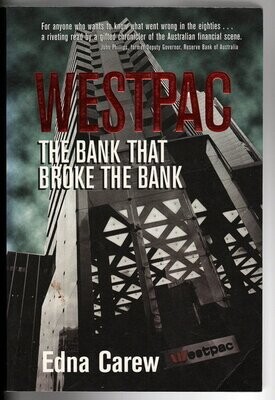 Westpac: The Bank That Broke the Bank by Edna Carew