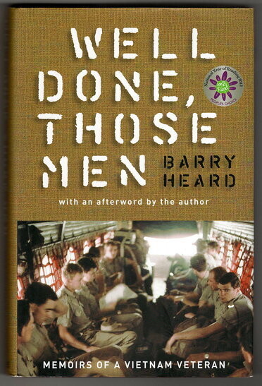 Well Done, Those Men: Memoirs of a Vietnam Veteran by Barry Heard