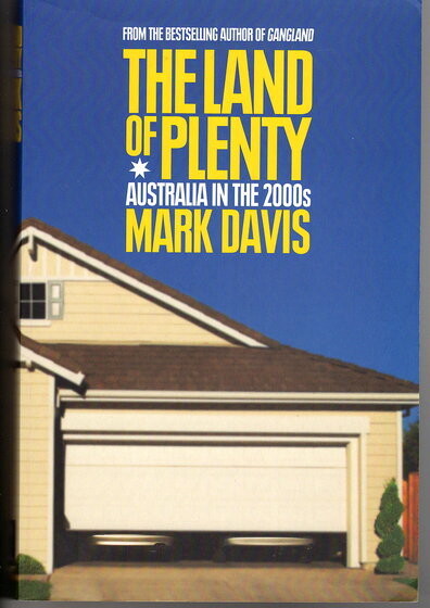 The Land of Plenty: Australia in the 2000s by Mark Davis