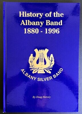 History of the Albany Band, 1880-1996 by Doug Harvey