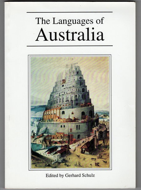 The Languages of Australia: Papers from the Australian Academy of the Humanities Symposium 1992