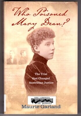 Who Poisoned Mary Dean?: The Trial That Changed Australian Justice by Maurie Garland