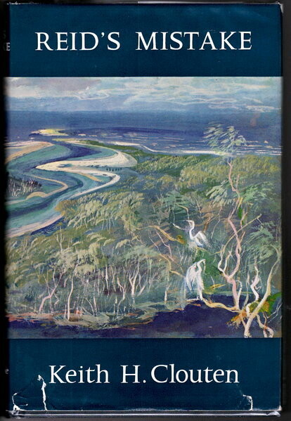 Reid&#39;s Mistake: The Story of Lake Macquarie From its Discovery until 1890 by Keith H Cloute