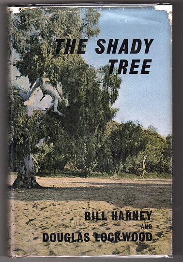 The Shady Tree by W  E (Bill) Harney and Douglas Lockwood